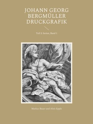 cover image of Johann Georg Bergmüller Druckgrafik, Teil 2: Serien, Band 1